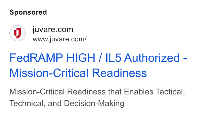 Juvare ad on Google Ads: www.juvare.com/ Fed RAMP HIGH / IL5 Authorized - Mission-Critical Readiness Mission-Critical Readiness that Enables Tactical, Technical, and Decision-Making