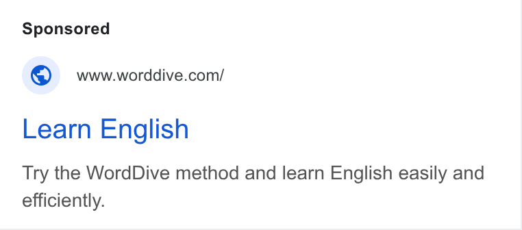 WordDive ad on Google Ads: Learn English Try the Word Dive method and learn English easily and efficiently.