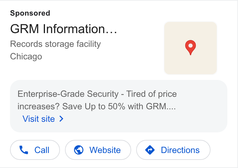 GRM Information Management Services ad on Google Ads: GRM Information... Records storage facility Chicago Enterprise-Grade Security - Tired of price | increases? Save Up to 50% with GRM.... Visit site > Ne ee YY