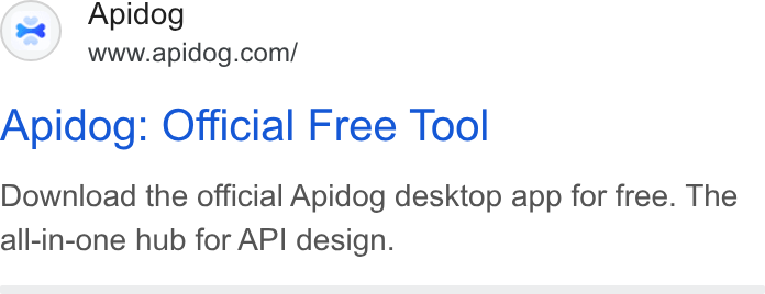 Apidog ad on Google Ads: Apidog: Official Free Tool Download the official Apidog desktop app for free. The all-in-one hub for API design.