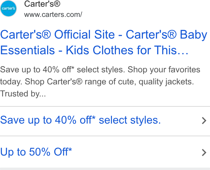 Carter's ad on Google Ads: Carter's® Official Site - Carter's® Baby Essentials - Kids Clothes for This... Save up to 40% off* select styles. Shop your favorites today. Shop Carter's® range of cute, quality jackets. Trusted by... Save up to 40% off* select styles. > Up to 50% Off* >