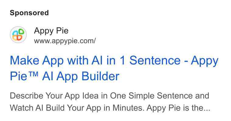 Appy Pie ad on Google Ads: Make App with Al in 1 Sentence - Appy Pie™ Al App Builder Describe Your App Idea in One Simple Sentence and Watch Al Build Your App in Minutes. Appy Pie is the...