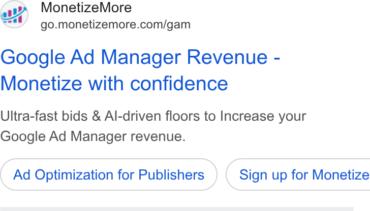 MonetizeMore ad on Google Ads: Google Ad Manager Revenue - Monetize with confidence Ultra-fast bids & Al-driven floors to Increase your Google Ad Manager revenue. Ad Optimization for Publishers ) ( Sign up for Monetize