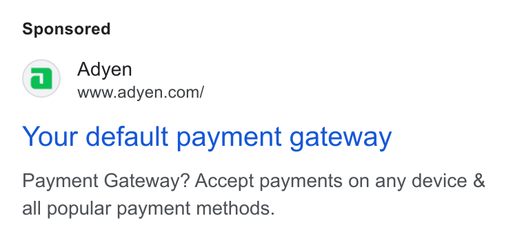 Adyen ad on Google Ads: Your default payment gateway Payment Gateway? Accept payments on any device & all popular payment methods.