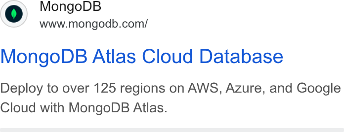 MongoDB ad on Google Ads: Mongo DB Atlas Cloud Database Deploy to over 125 regions on AWS, Azure, and Google Cloud with Mongo DB Atlas.
