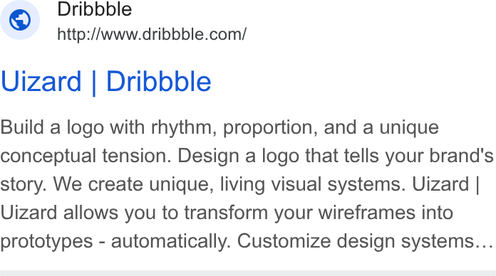 Dribbble ad on Google Ads: Uizard | Dribbble Build a logo with rhythm, proportion, and a unique conceptual tension. Design a logo that tells your brand's story. We create unique, living visual systems. Uizard | Uizard allows you to transform your wireframes into prototypes - automatically. Customize design systems...