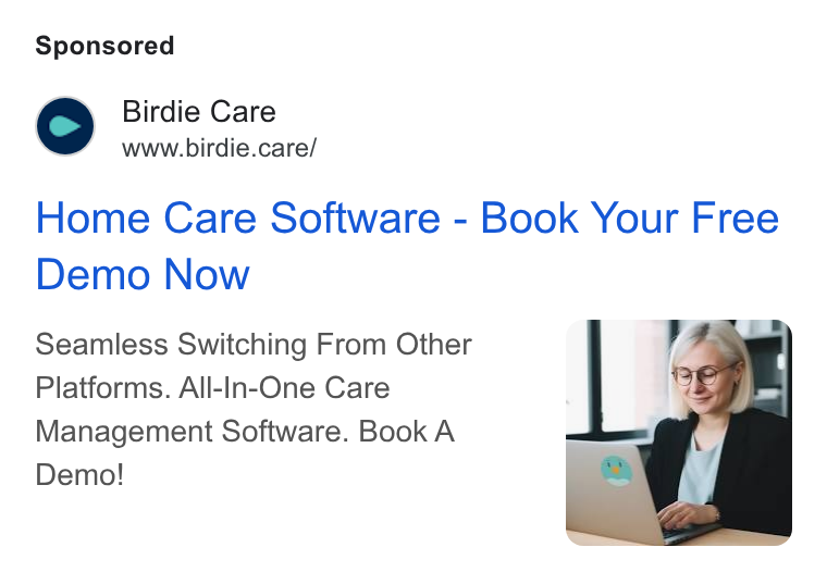 Birdie ad on Google Ads: Birdie Care www.birdie.care/ Home Care Software - Book Your Free Demo Now Seamless Switching From Other Platforms. All-In-One Care Management Software. Book A Demo!
