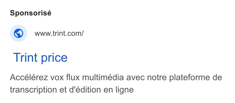 Trint ad on Google Ads: Trint price Accélérez vox flux multimédia avec notre plateforme de transcription et d'édition en ligne