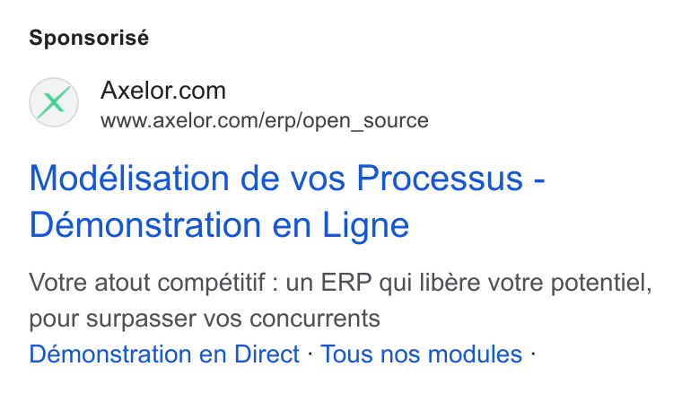 Axelor ad on Google Ads: www.axelor.com/erp/open_source Modélisation de vos Processus - Demonstration en Ligne Votre atout compétitif : un ERP qui libére votre potentiel, pour surpasser vos concurrents Démonstration en Direct : Tous nos modules -