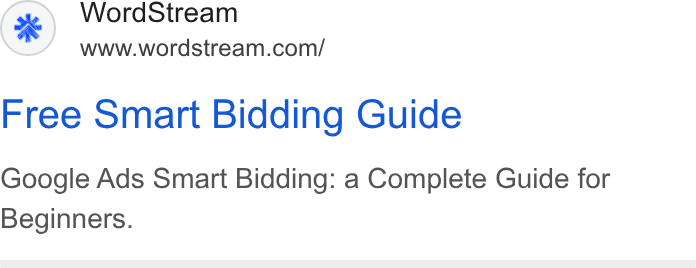 WordStream ad on Google Ads: Free Smart Bidding Guide Google Ads Smart Bidding: a Complete Guide for Beginners.