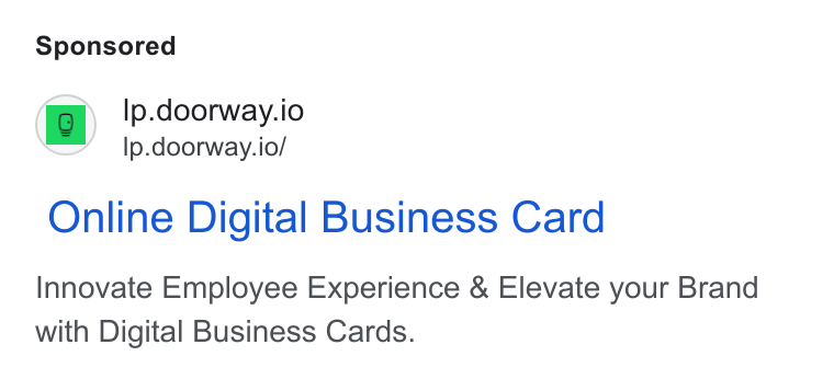 Doorway ad on Google Ads: lp.doorway.io Ip.doorway.io/ Online Digital Business Card Innovate Employee Experience & Elevate your Brand with Digital Business Cards.