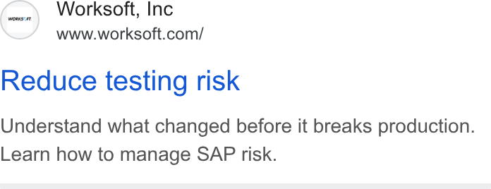Worksoft ad on Google Ads: Reduce testing risk Understand what changed before it breaks production. Learn how to manage SAP risk.