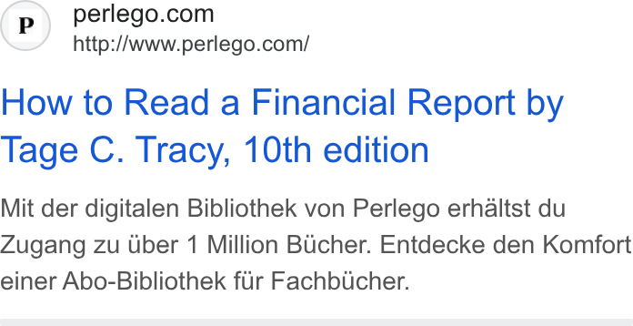 Perlego ad on Google Ads: http://www.perlego.com/ How to Read a Financial Report by Tage C. Tracy, 10th edition Mit der digitalen Bibliothek von Perlego erhaltst du Zugang zu uber 1 Million Bucher. Entdecke den Komfort einer Abo-Bibliothek fir Fachbucher.