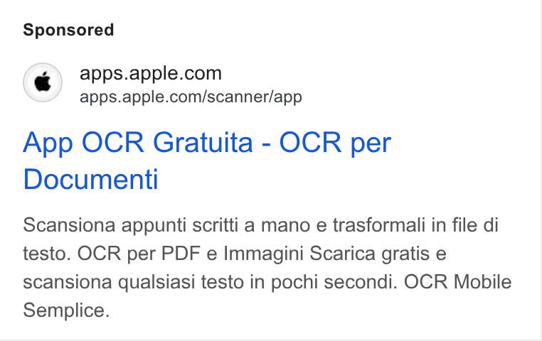 Apple ad on Google Ads: apps.apple.com/scanner/app App OCR Gratuita - OCR per Documenti Scansiona appunti scritti a mano e trasformaii in file di testo. OCR per PDF e Immagini Scarica gratis e scansiona qualsiasi testo in pochi secondi. OCR Mobile Semplice.