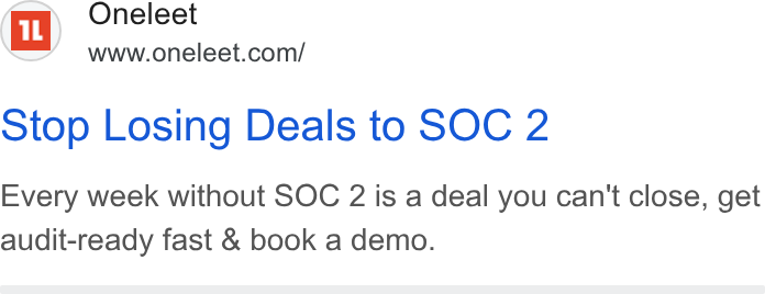 Oneleet ad on Google Ads: Stop Losing Deals to SOC 2 Every week without SOC 2 is a deal you can't close, get audit-ready fast & book a demo.