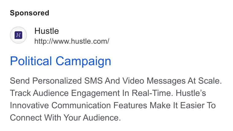 Hustle ad on Google Ads: Political Campaign Send Personalized SMS And Video Messages At Scale. Track Audience Engagement In Real-Time. Hustle’s Innovative Communication Features Make It Easier To Connect With Your Audience.