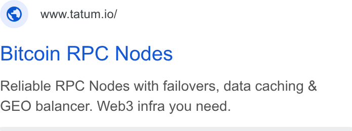 Tatum ad on Google Ads: www.tatum.io/ Bitcoin RPC Nodes Reliable RPC Nodes with failovers, data caching & GEO balancer. Web3 infra you need.