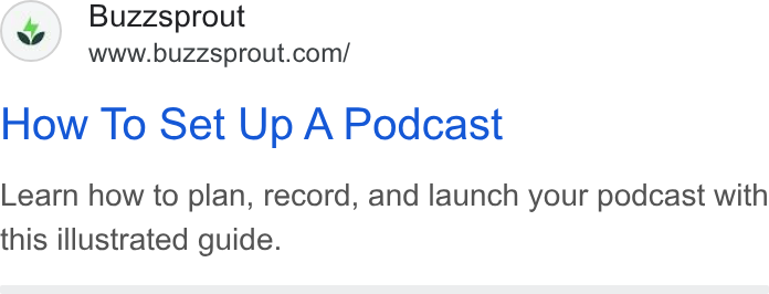 Buzzsprout ad on Google Ads: How To Set Up A Podcast Learn how to plan, record, and launch your podcast with this illustrated guide.