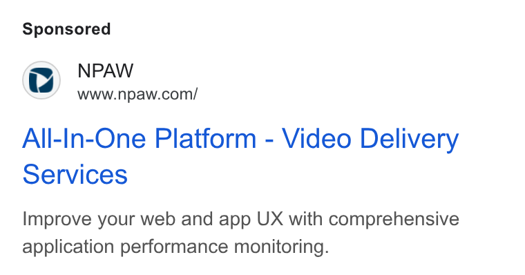 NPAW ad on Google Ads: (am, NPAW All-In-One Platform - Video Delivery Services Improve your web and app UX with comprehensive application performance monitoring.