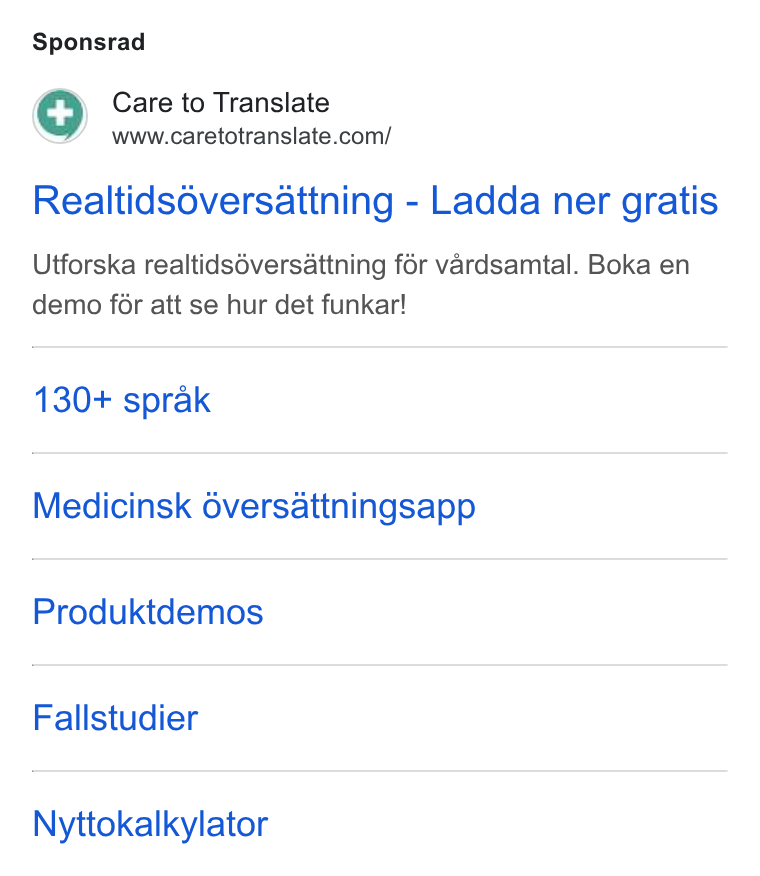 Care to Translate ad on Google Ads: Sponsrad Realtidsoversattning - Ladda ner gratis Utforska realtidséversattning for vardsamtal. Boka en demo fdr att se hur det funkar! 130+ sprak Medicinsk 6versattningsapp Produktdemos Fallstudier Nyttokalkylator