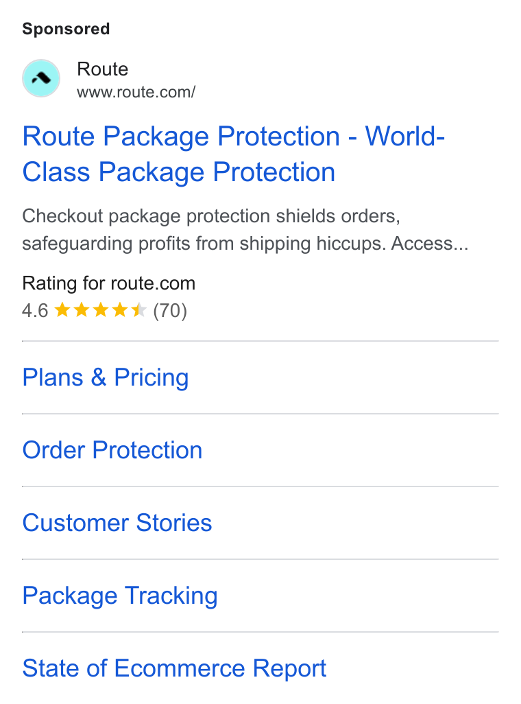 Route ad on Google Ads: Route Package Protection - World- Class Package Protection Checkout package protection shields orders, safeguarding profits from shipping hiccups. Access... Rating for route.com 4.6 ww IH (70) Plans & Pricing Order Protection Customer Stories Package Tracking State of Ecommerce Report