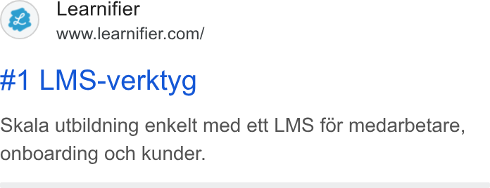 Learnifier ad on Google Ads: #1 LMS-verktyg Skala utbildning enkelt med ett LMS for medarbetare, onboarding och kunder.