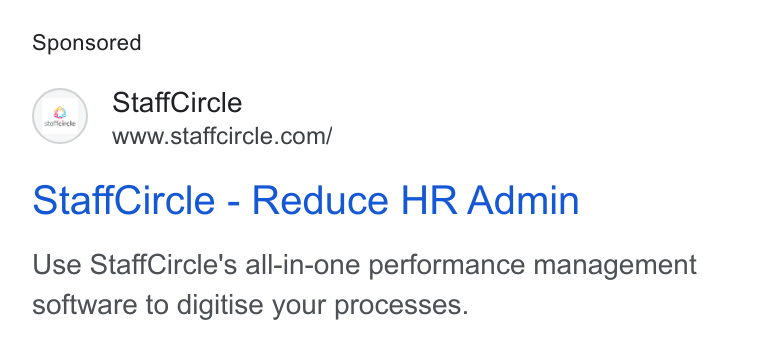 StaffCircle ad on Google Ads: Staff Circle - Reduce HR Admin Use Staff Circle's all-in-one performance management software to digitise your processes.
