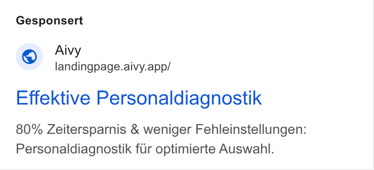 Aivy ad on Google Ads: Gesponsert Aivy landingpage.aivy.app/ Effektive Personaldiagnostik 80% Zeitersparnis & weniger Fehleinstellungen: Personaldiagnostik fur optimierte Auswahl.