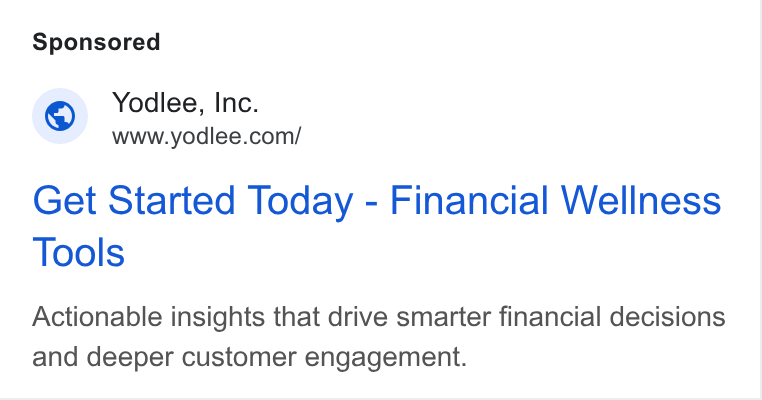 Yodlee ad on Google Ads: Get Started Today - Financial Wellness Tools Actionable insights that drive smarter financial decisions and deeper customer engagement.