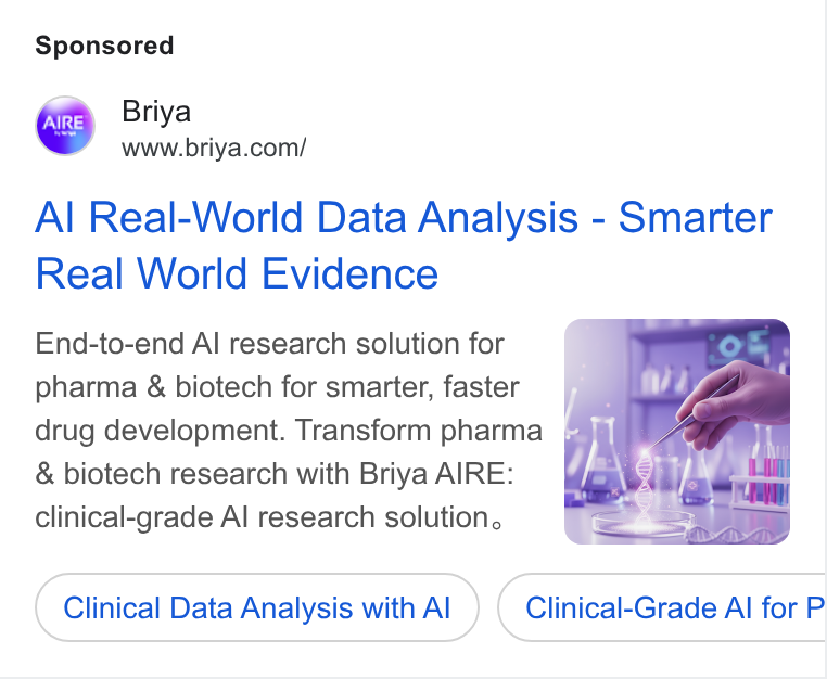 Briya ad on Google Ads: Al Real-World Data Analysis - Smarter Real World Evidence End-to-end Al research solution for pharma & biotech for smarter, faster & biotech research with Briya AIRE: clinical-grade Al research solution, Clinical Data Analysis with Al Clinical-Grade Al for P;