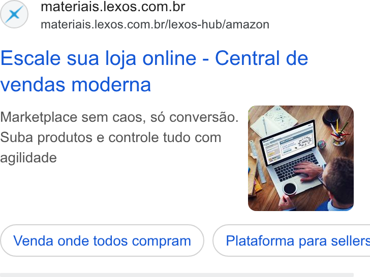 Lexos ad on Google Ads: materiais.lexos.com.br/lexos-hub/amazon Escale sua loja online - Central de vendas moderna Marketplace sem caos, s6 conversao. Suba produtos e controle tudo com agilidade Venda onde todos compram } ( Plataforma para sellers