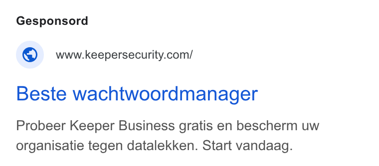Keeper Security ad on Google Ads: Beste wachtwoordmanager Probeer Keeper Business gratis en bescherm uw organisatie tegen datalekken. Start vandaag.