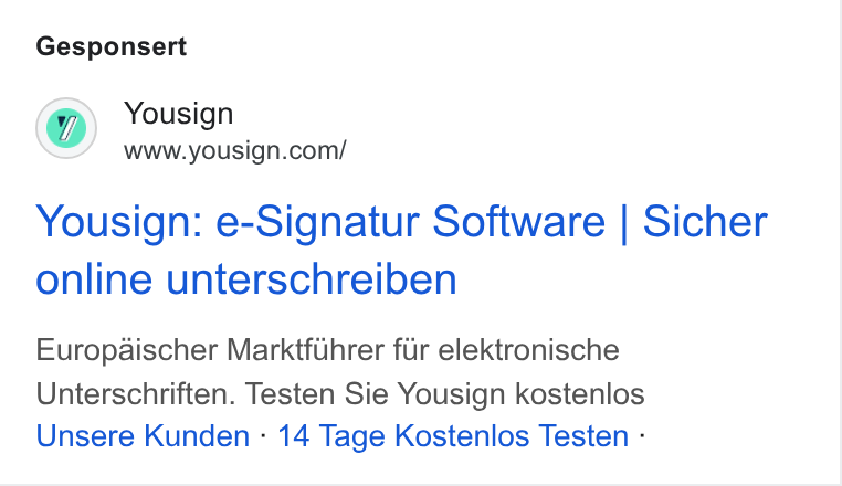 Yousign ad on Google Ads: Gesponsert Yousign: e-Signatur Software | Sicher online unterschreiben Europaischer Marktflhrer fur elektronische Unterschriften. Testen Sie Yousign kostenlos Unsere Kunden - 14 Tage Kostenlos Testen -
