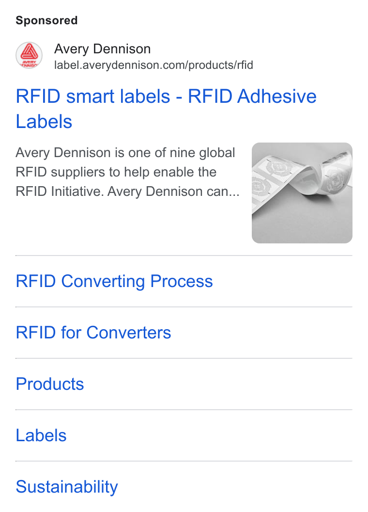 Avery Dennison ad on Google Ads: RFID smart labels - RFID Adhesive Labels Avery Dennison is one of nine global RFID suppliers to help enable the RFID Initiative. Avery Dennison can... & RFID Converting Process RFID for Converters Products Labels Sustainability
