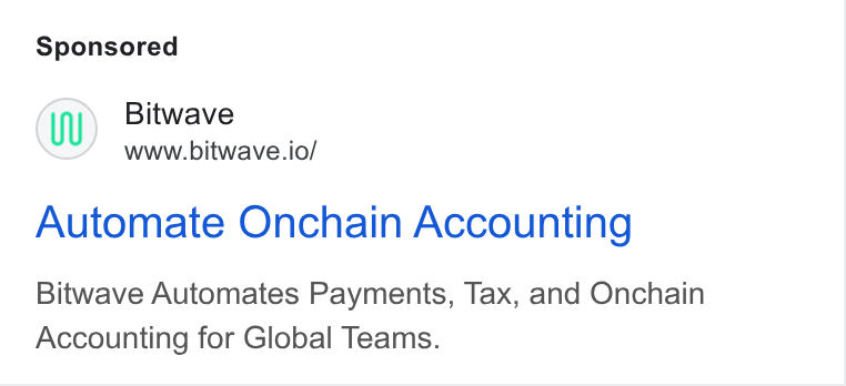 Bitwave ad on Google Ads: Bitwave www.bitwave.io/ Automate Onchain Accounting Bitwave Automates Payments, Tax, and Onchain Accounting for Global Teams.