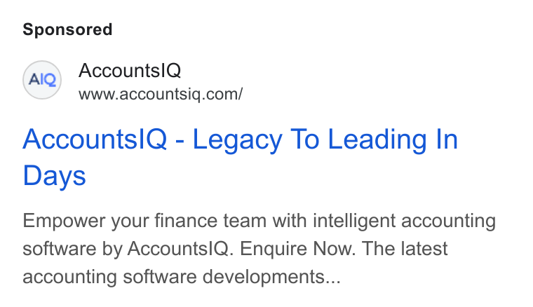 AccountsIQ ad on Google Ads: Accounts IQ - Legacy To Leading In Days Empower your finance team with intelligent accounting software by Accounts IQ. Enquire Now. The latest accounting software developments...