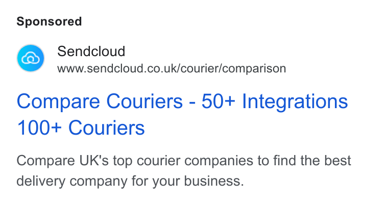 Sendcloud ad on Google Ads: Compare Couriers - 50+ Integrations 100+ Couriers Compare UK's top courier companies to find the best delivery company for your business.
