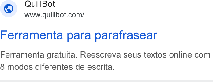 QuillBot ad on Google Ads: Ferramenta para parafrasear Ferramenta gratuita. Reescreva seus textos online com 8 modos diferentes de escrita.