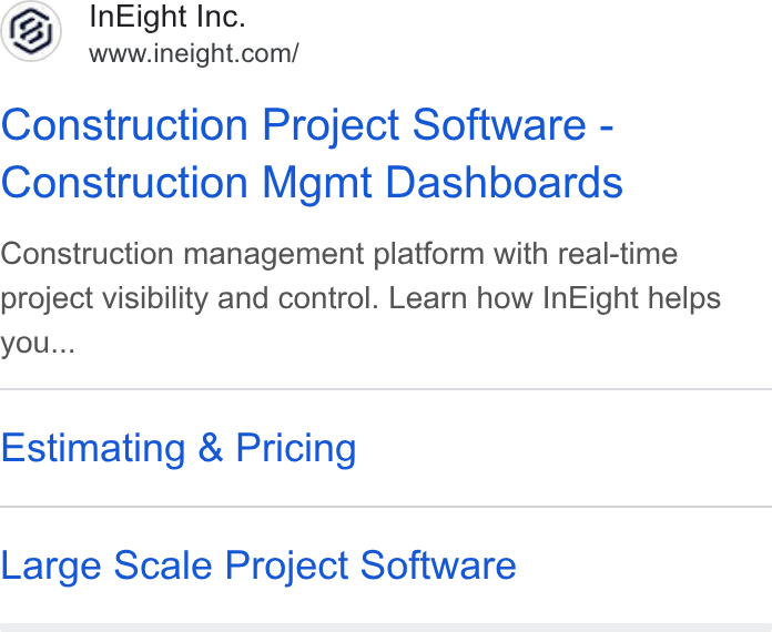InEight ad on Google Ads: Construction Project Software - Construction Mgmt Dashboards Construction management platform with real-time project visibility and control. Learn how In Eight helps you... Estimating & Pricing Large Scale Project Software