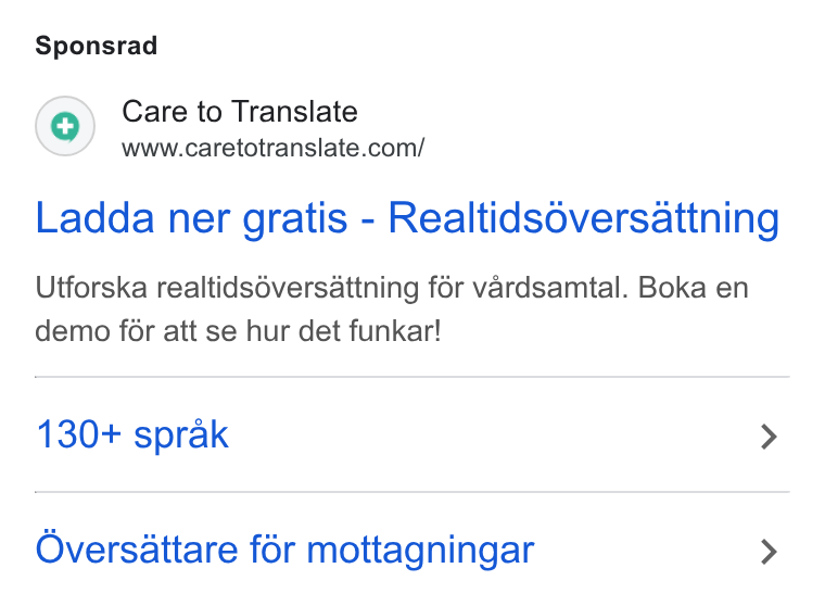 Care to Translate ad on Google Ads: Sponsrad Ladda ner gratis - Realtidsoversattning Utforska realtidséversattning for vardsamtal. Boka en demo fér att se hur det funkar! 130+ sprak > Oversattare for mottagningar >