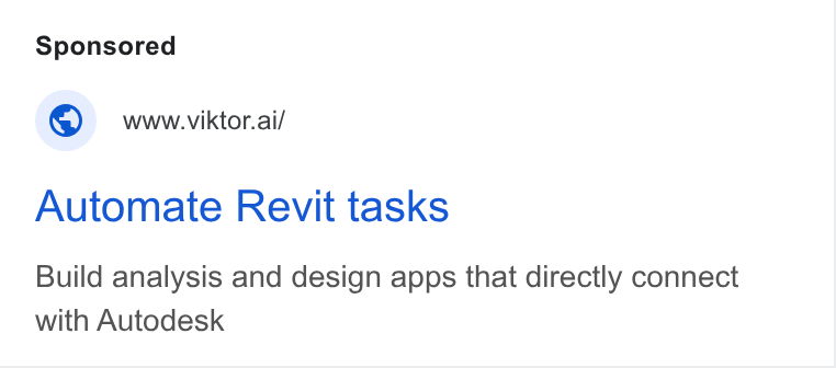 VIKTOR ad on Google Ads: © wwwviktor.ai/ Automate Revit tasks Build analysis and design apps that directly connect with Autodesk
