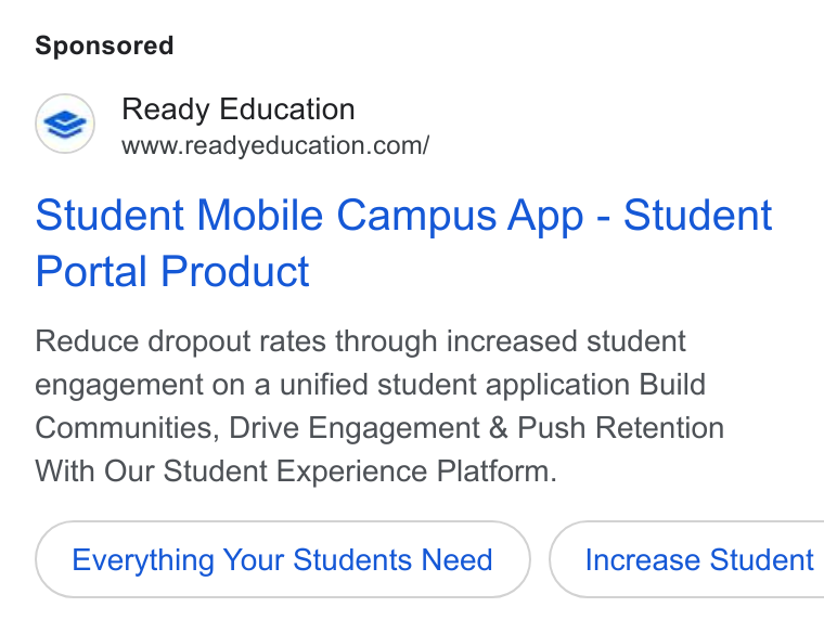 Ready Education ad on Google Ads: Student Mobile Campus App - Student Portal Product Reduce dropout rates through increased student engagement on a unified student application Build Communities, Drive Engagement & Push Retention With Our Student Experience Platform. Everything Your Students Need }( Increase Student