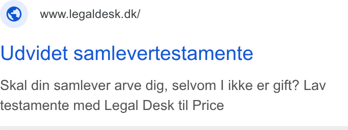 Legaldesk.dk ad on Google Ads: Udvidet samlevertestamente Skal din samlever arve dig, selvom | ikke er gift? Lav testamente med Legal Desk til Price