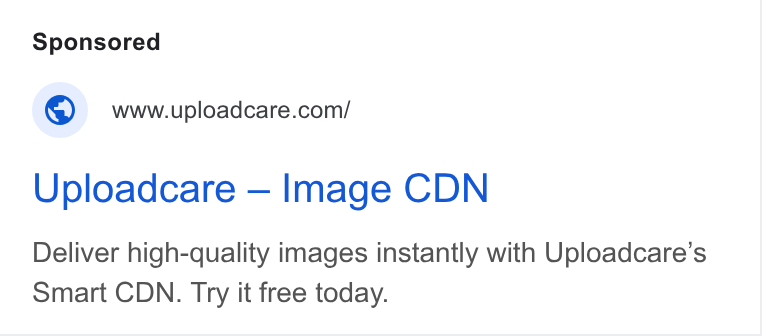 Uploadcare ad on Google Ads: Uploadcare — Image CDN Deliver high-quality images instantly with Uploadcare’s Smart CDN. Try it free today.
