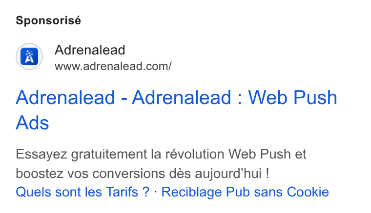 ADRENALEAD ad on Google Ads: Sponsorisé Adrenalead Adrenalead - Adrenalead : Web Push Ads Essayez gratuitement la révolution Web Push et boostez vos conversions des aujourd'hui ! Quels sont les Tarifs ? - Reciblage Pub sans Cookie