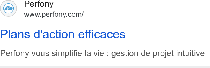 Perfony ad on Google Ads: Plans d'action efficaces Perfony vous simplifie la vie : gestion de projet intuitive