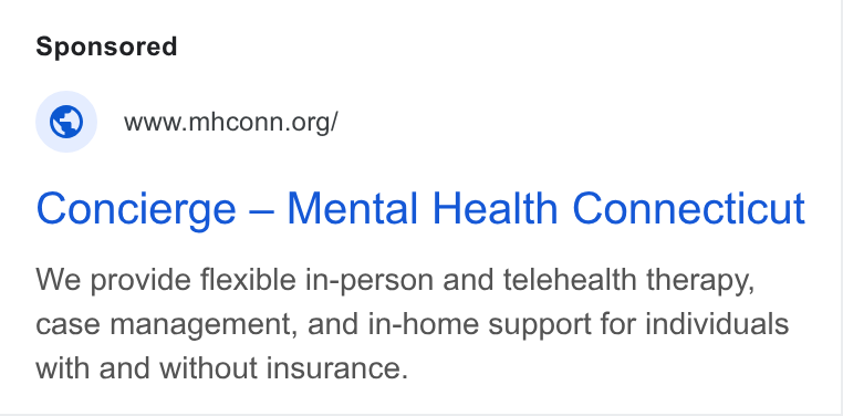 Give Lively ad on Google Ads: Concierge — Mental Health Connecticut We provide flexible in-person and telehealth therapy, case management, and in-home support for individuals with and without insurance.