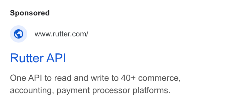 Rutter ad on Google Ads: Rutter API One API to read and write to 40+ commerce, accounting, payment processor platforms.