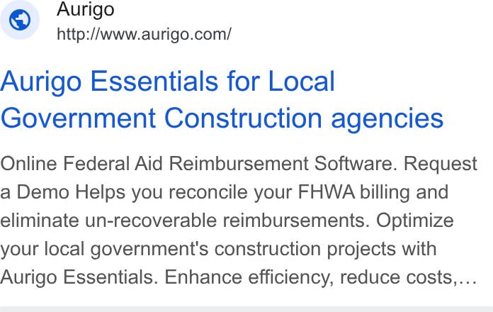 Aurigo Software Technologies ad on Google Ads: Aurigo Essentials for Local Government Construction agencies Online Federal Aid Reimbursement Software. Request a Demo Helps you reconcile your FHWA billing and eliminate un-recoverable reimbursements. Optimize your local government's construction projects with Aurigo Essentials. Enhance efficiency, reduce costs,...