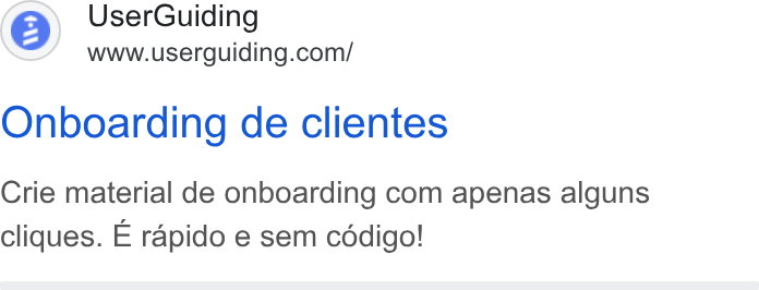 UserGuiding ad on Google Ads: Onboarding de clientes Crie material de onboarding com apenas alguns cliques. E rapido e sem cédigo!